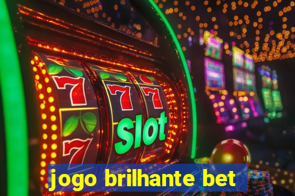 jogo brilhante bet